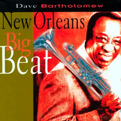 New Orleans Big Beat - Dave Bartholomew