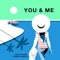 You & Me - Hello Harry, Mahrah, Tadashi & Thomas Garcia lyrics