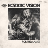 Ecstatic Vision - Shut Up and Drive