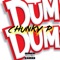 Dum Dum - Chunky P lyrics