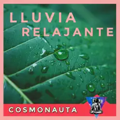 Música Lluvia Relajante - Cosmonauta