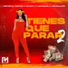 Stream & download Tienes Que Parar 2 - Single