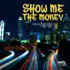 Show Me the Money (feat. Bigg Jigg) - Single album lyrics, reviews, download