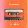 You Make Me - EP