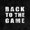 Back to the Game - EP album lyrics, reviews, download