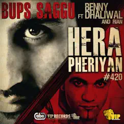 Hera Pheriyan (feat. Benny Dhaliwal & Rian) - Single by Bups Saggu album reviews, ratings, credits