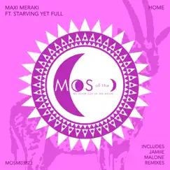 Home - Single by MAXI MERAKI & Starving Yet Full album reviews, ratings, credits