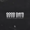 Good Days - Single album lyrics, reviews, download