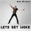 Let's Get Woke - Single album lyrics, reviews, download