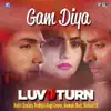 Gam Diya (From "Luv U Turn") - Single album lyrics, reviews, download