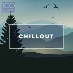 100 Greatest Chillout: Songs for Relaxing
