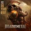 Roadie Metal, Six Years Heavy