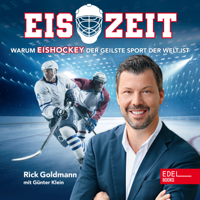 Rick Goldmann & Günter Klein - Eiszeit! (Warum Eishockey der geilste Sport der Welt ist) artwork