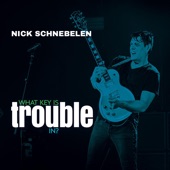 Nick Schnebelen - Throw Poor Me Out