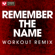 Remember the Name (Extended Workout Remix) - Power Music Workout