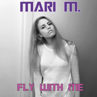 Mari M. - Fly with Me (Dream House Radio Edit) artwork