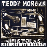 Teddy Morgan & The Pistolas - Bullet From a Gun