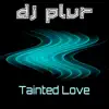 Stream & download Tainted Love - Single