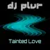 Tainted Love - Single album cover