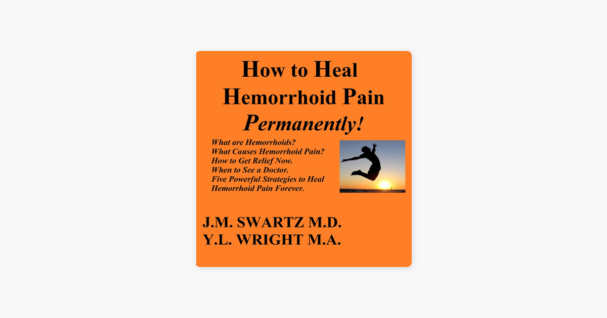 ‎How to Heal Hemorrhoid Pain Permanently!: What are Hemorrhoids? What ...