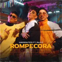 Rompecora (Acustico) [Pop] [feat. Alico] - Single - Migrantes