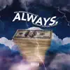Always (feat. Quan Big Kuzzo) - Single album lyrics, reviews, download