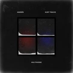 Multiverse (feat. Kurt Travis) - Single by Andrés album reviews, ratings, credits
