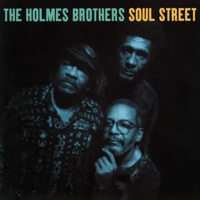 Soul Street - The Holmes Brothers