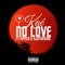 No Love (feat. Ojo The Kidd & Offica) - Kaé lyrics