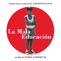 Alberto Iglesias - La mala educación (Banda Sonora Original) artwork