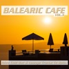 Balearic Cafe, Vol. 3 (Ibiza Chill Out & Lounge Tracks to Relax)