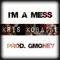 I'm a Mess - Kris Kobaine lyrics