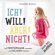 Susanne Mierau - Ich! Will! Aber! Nicht!: Die Trotzphase verstehen und gelassen meistern