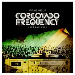 Wake Me up (Reggae Mix) - Single by Corcovado Frequency album reviews, ratings, credits