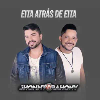 Eita Atrás de Eita - Single - Jhonny e Rahony