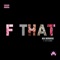 F That (feat. Ed.1T & SAEED) - Mia Mormino lyrics