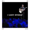 I Lost Myself - Single album lyrics, reviews, download