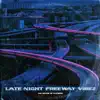 Late Night Freeway Vibez, Vol. 1 album lyrics, reviews, download