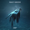 Fancy Groove - Deep (Radio Edit)