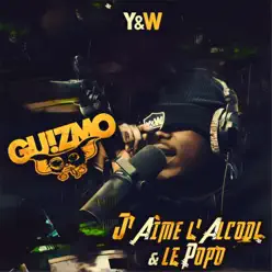 J'aime l'alcool & le popo - EP - Guizmo J'aime l'alcool & le popo - EP - Guizmo