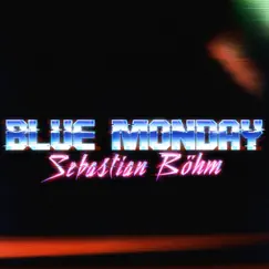 Blue Monday - Single by Sebastian Böhm album reviews, ratings, credits