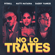 No Lo Trates - Pitbull, Daddy Yankee & Natti Natasha