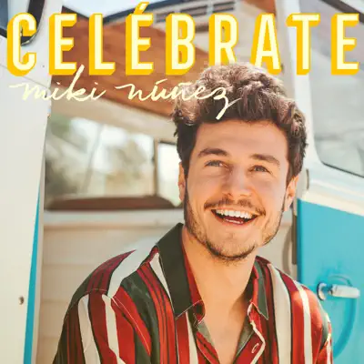 Celébrate - Single - Miki Núñez