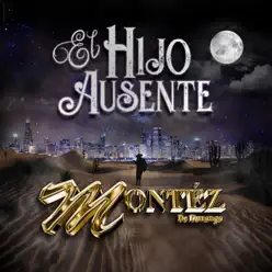 El Hijo Ausente - Single - Montez De Durango El Hijo Ausente - Single - Montez De Durango
