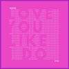 Love You Like I Do - Single
