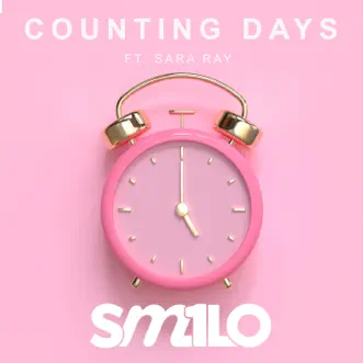 Counting Days (feat. Sara Ray) [Radio Edit] - Single by SM1LO album reviews, ratings, credits