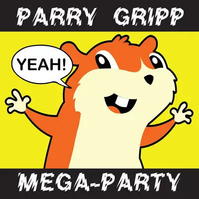 Parry Gripp Mega-Party (2008-2012) - Parry Gripp