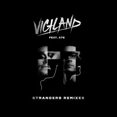 Strangers (feat. A7S) [Remixes] - Single - Vigiland