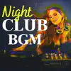 NightCLUBBGM - クラブミュージック・歌詞なしインストシャッフルダンス album lyrics, reviews, download