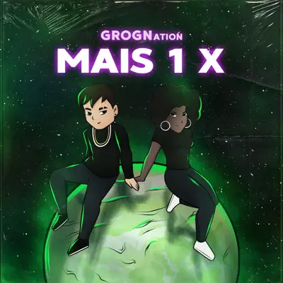 MAIS 1 X - Single - GROGNation